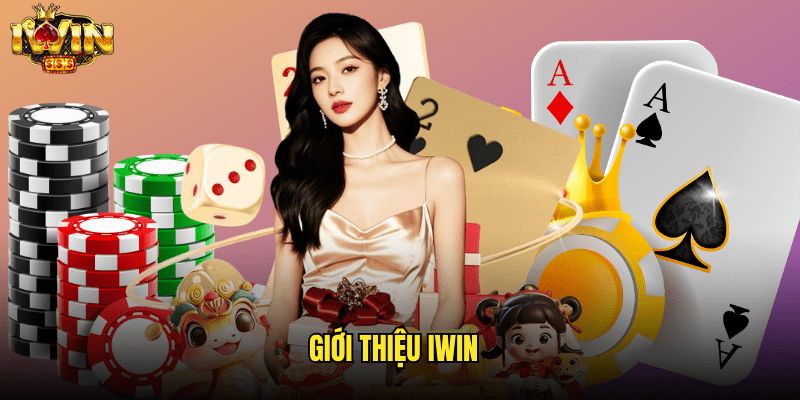 hướng dẫn, giới thiệu iwin iwin là gì? Giới thiệu tổng quan về thương hiệu